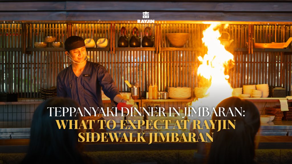 Teppanyaki Dinner in Jimbaran: What to Expect at Rayjin Jimbaran